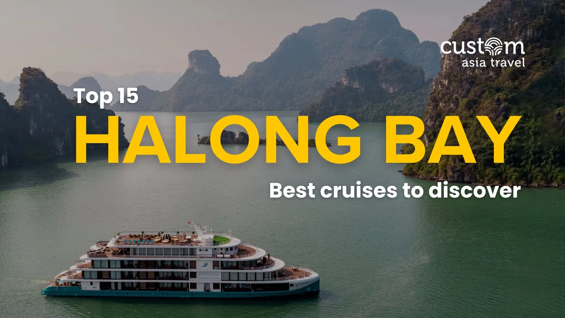 15 Luxurious Cruises in Halong Bay – The Ultimate Way to Sail Vietnam’s Iconic Waters